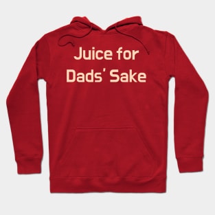 Give the daddies some juice Hoodie